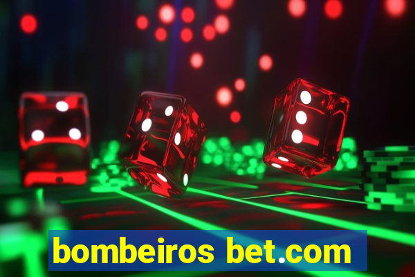 bombeiros bet.com